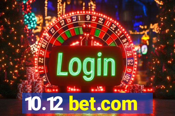 10.12 bet.com